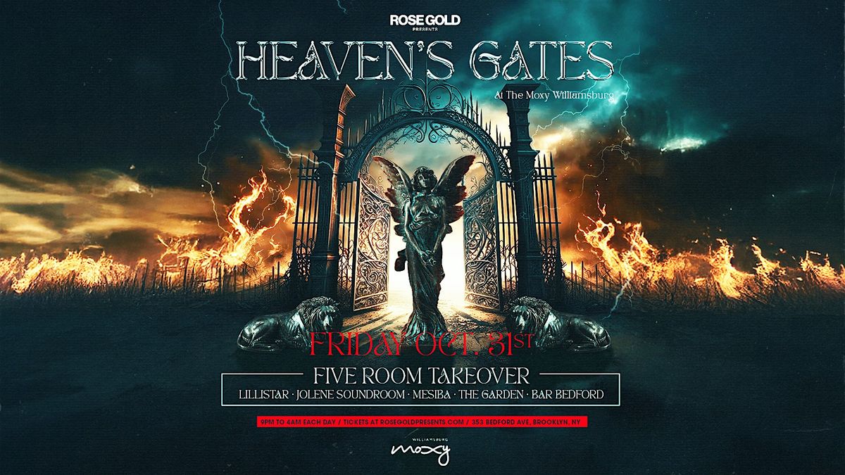 HEAVEN'S GATE at the Moxy Williamsburg - 11\/1