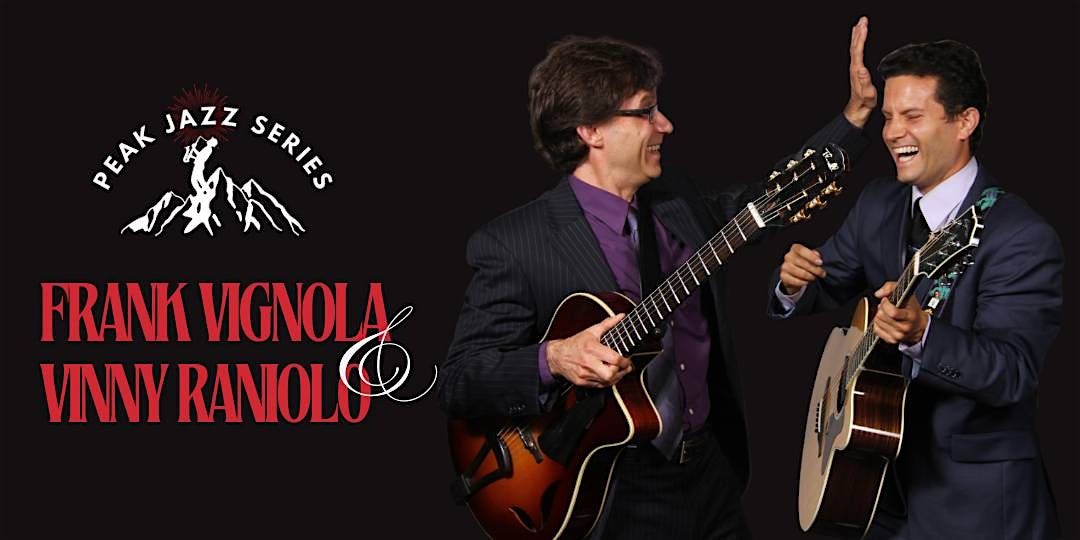 Peak Jazz Series: Frank Vignola & Vinny Raniolo