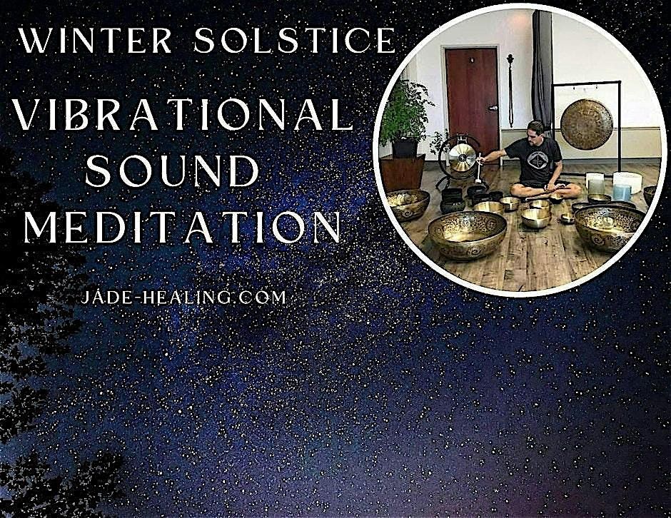 Winter Solstice Vibrational Sound Meditation