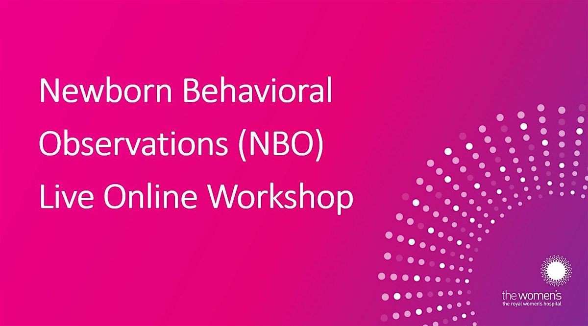 Newborn Behavioural Observations (NBO) ONLINE Training -  May 2025