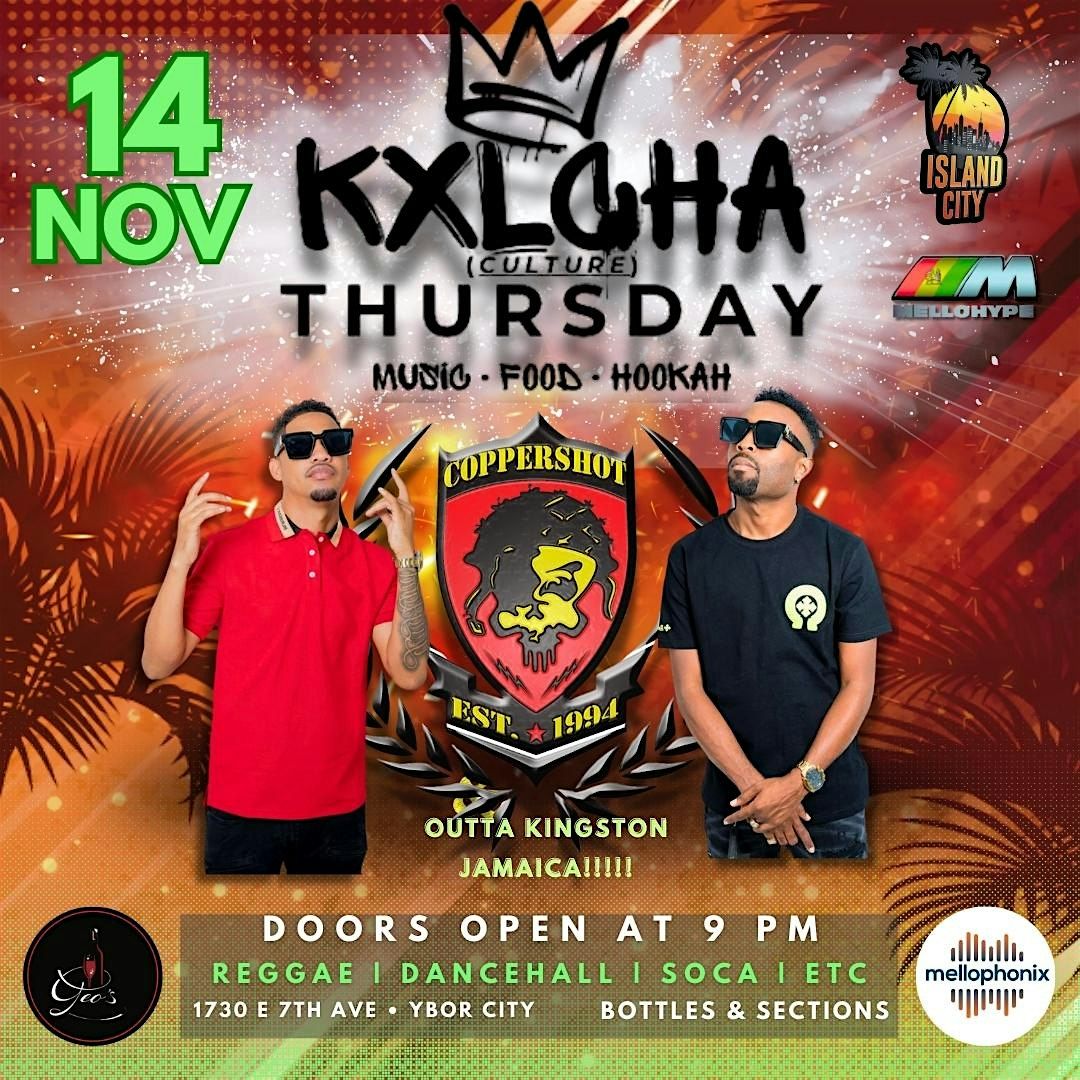 KULCHA THURSDAYS AT GEO'S PRESENTS: COPPERSHOT LIVE OUTTA KINGSTON JAMAICA