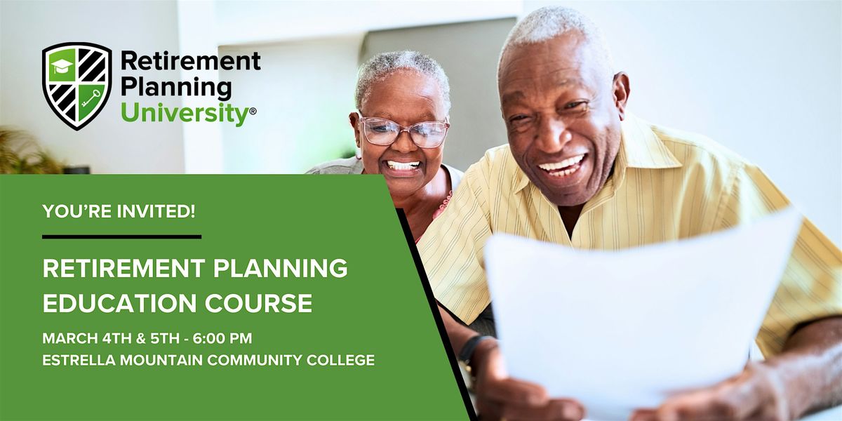 Retirement Planning University - Estrella Mountain College - March 2025