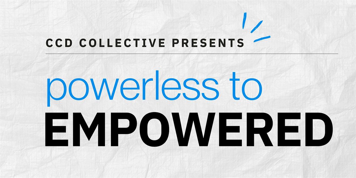 powerless to EMPOWERED