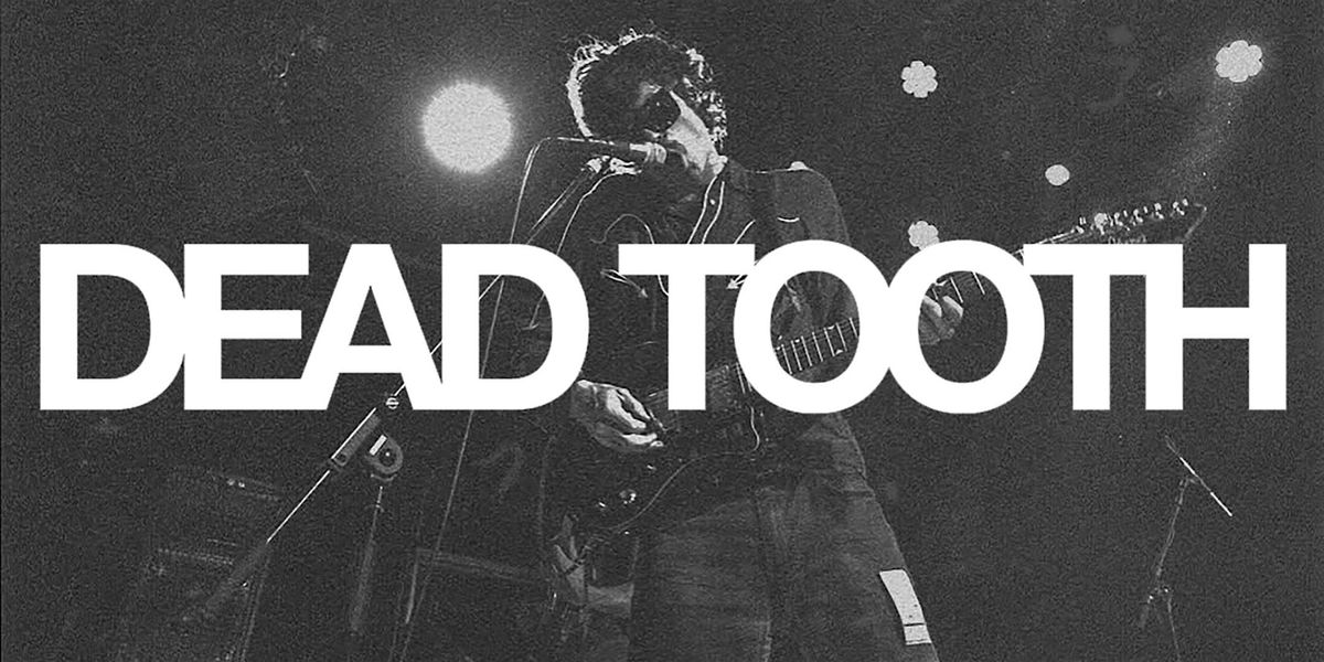 Dead Tooth with TBD