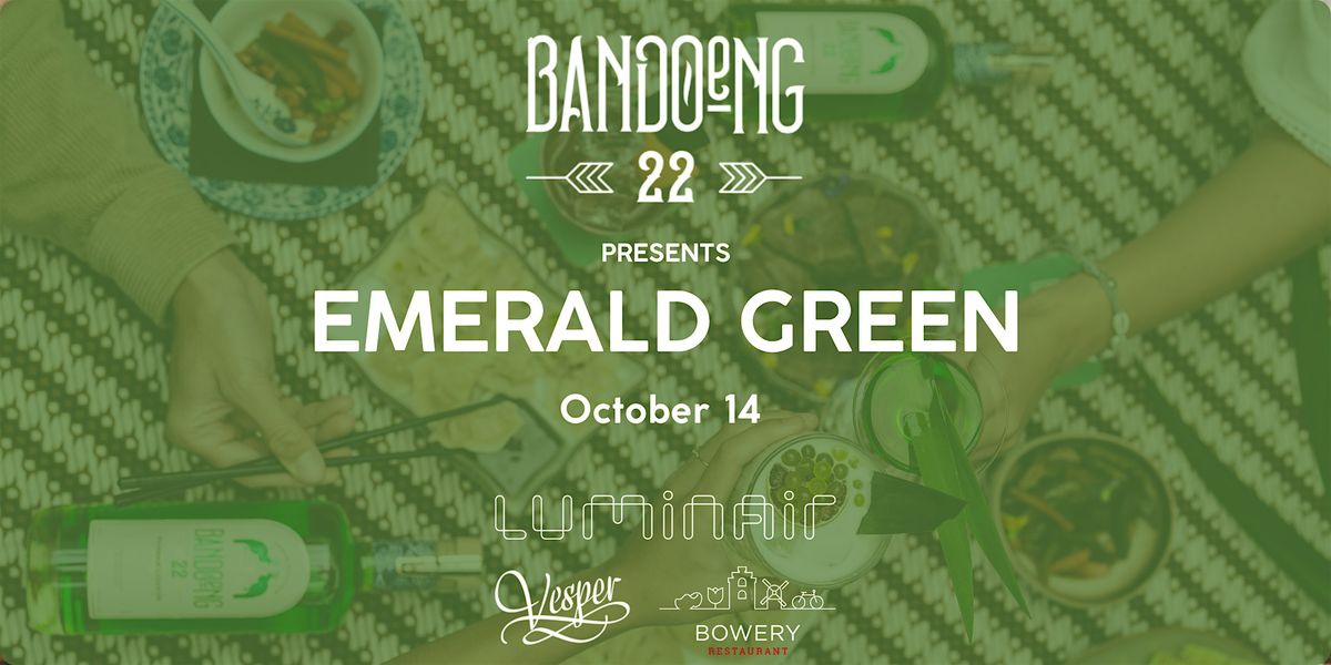 Bandoeng'22 Presents: Emerald Green.