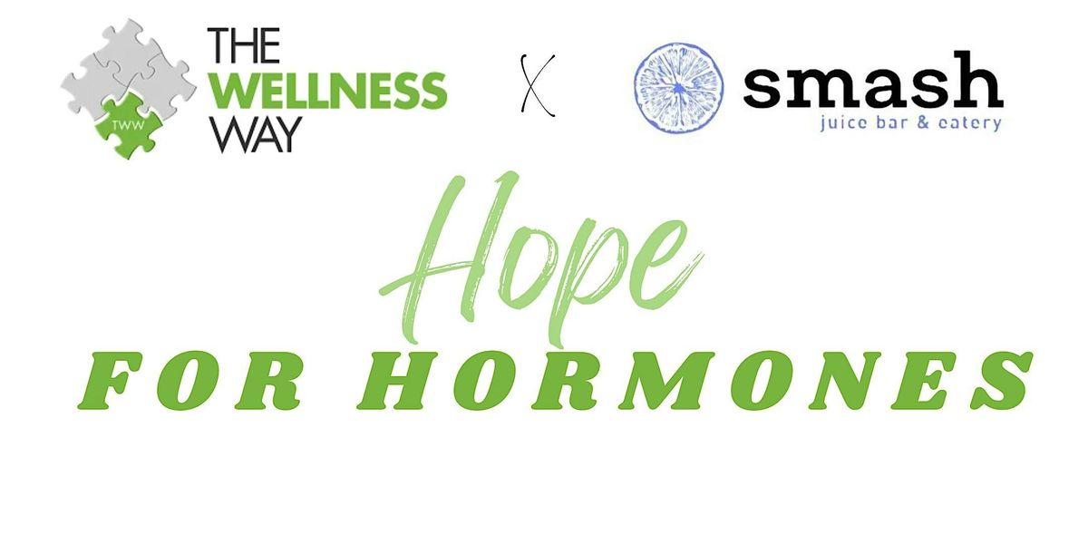 Hope for Hormones - with Smash Juice Bar & Eatery