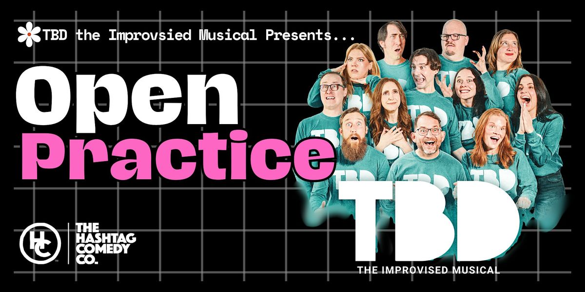 TBD the Musical Open Practice!