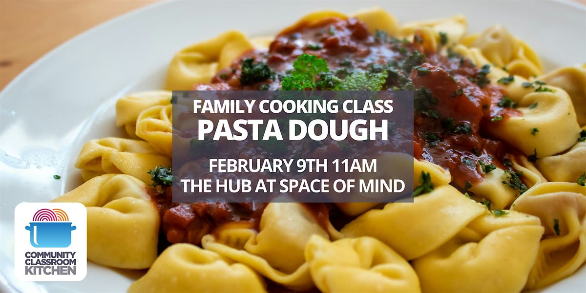 Family Cooking Class: Pasta Dough