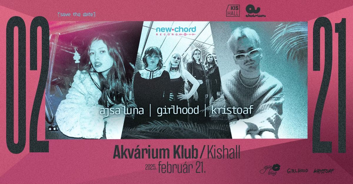 ajsa luna | girlhood | kristoaf @ Akv\u00e1rium Kub \/ Kishall