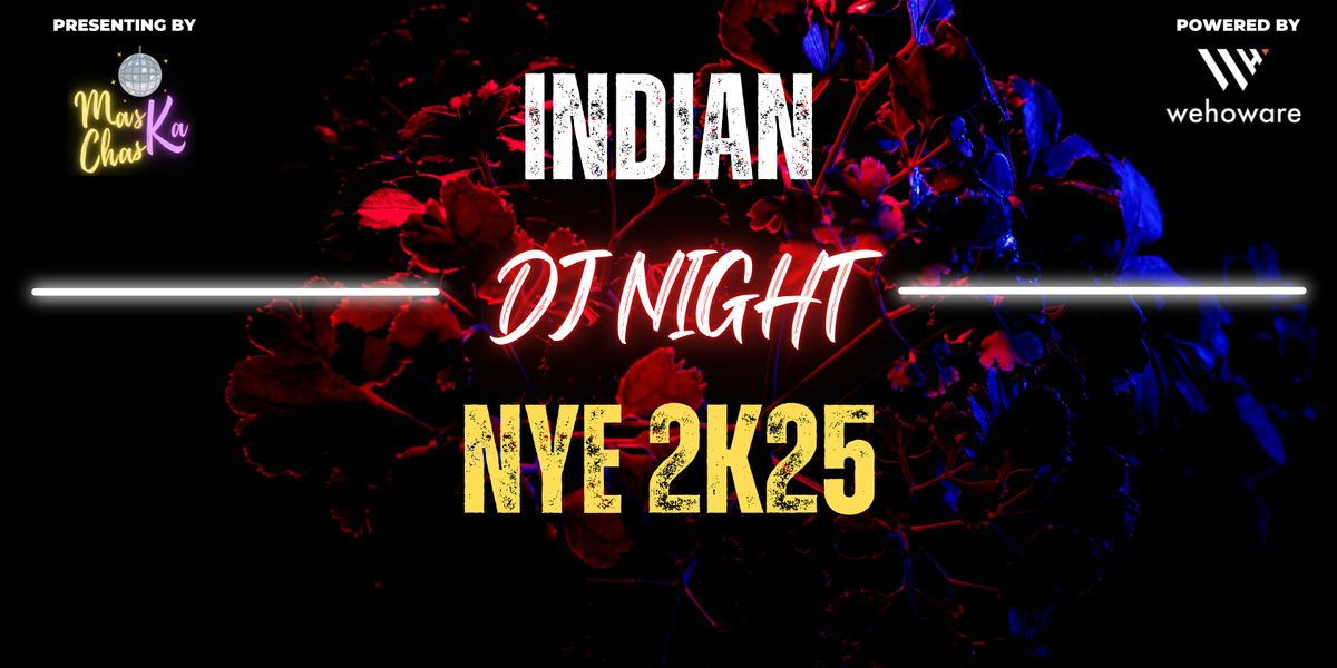 INDIAN DJ NIGHT NYE-2K25