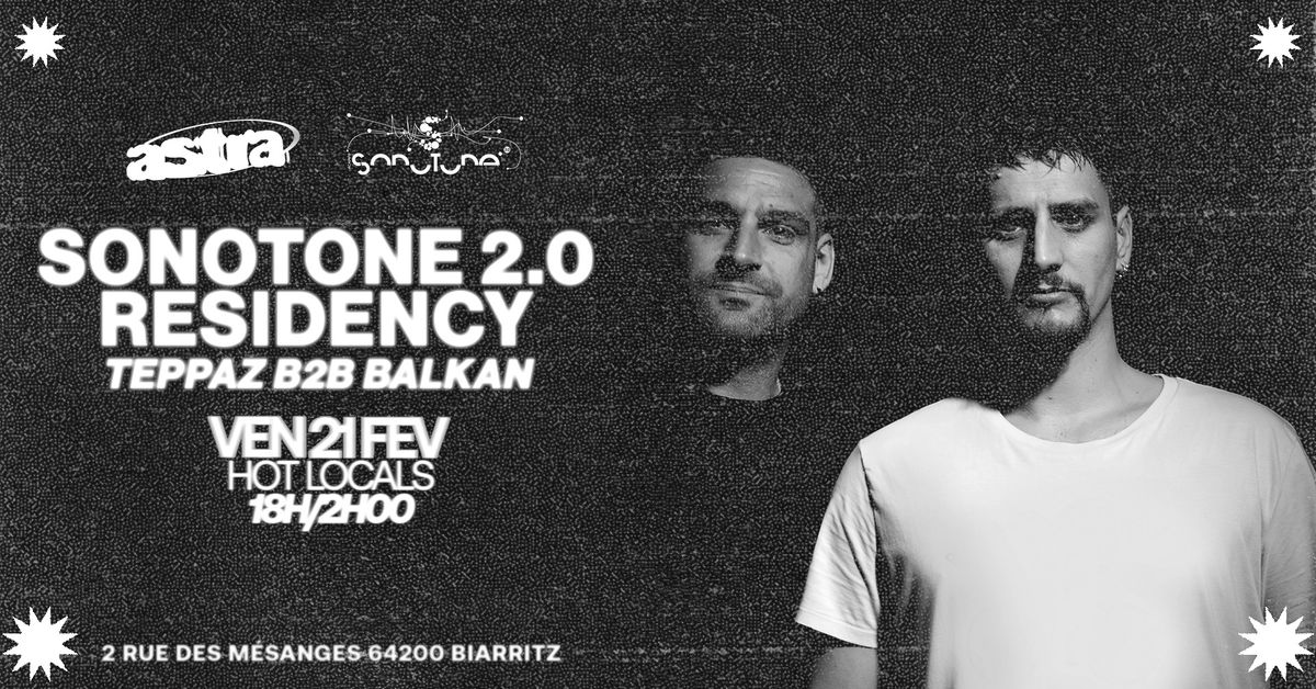 21\/02\/05 - SONOTONE 2.0 RESIDENCY @ ASTRA (Iraty \/ Biarritz)