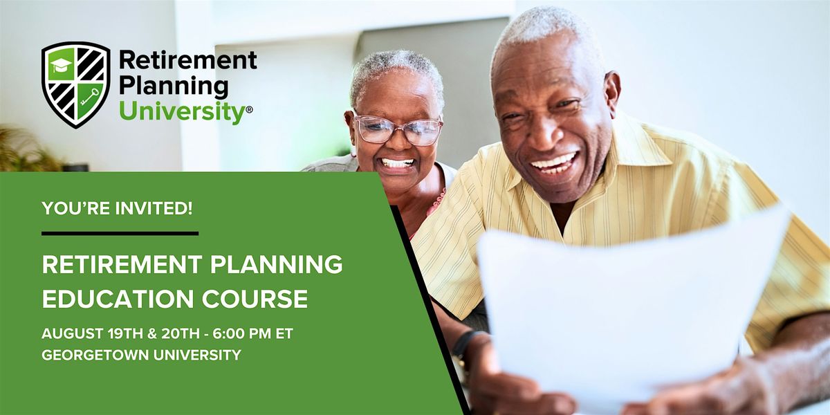 Retirement Planning University - Georgetown University - August 2025