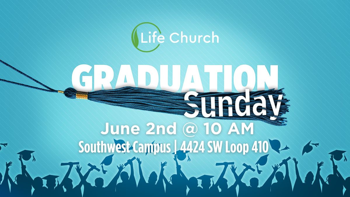 Graduation Sunday @ Life Church