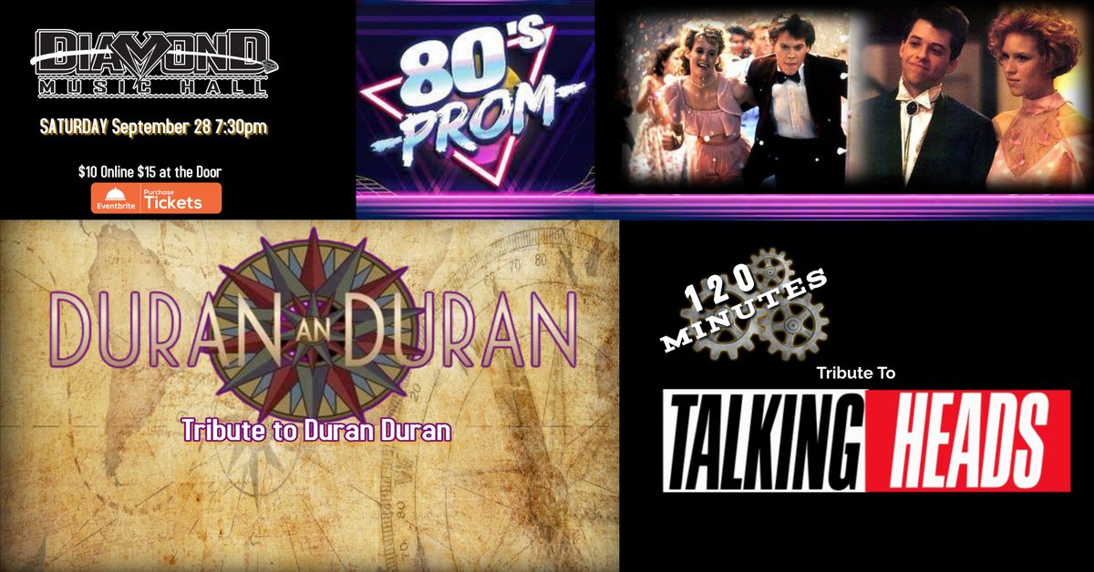 80s Prom -Duran AN Duran a tribute to Duran Duran and 120 Minutes tribute to Talking Heads