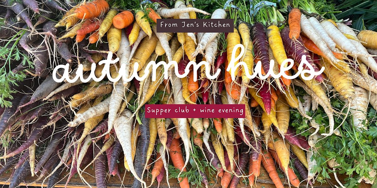 From Jen's Kitchen Supper Club | Autumn Hues
