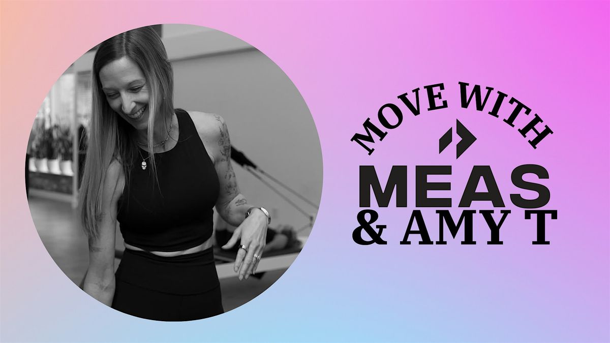 Move with MEAS & Amy T