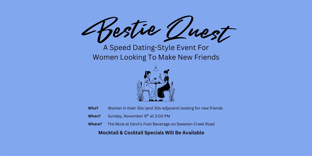 Bestie Quest: For Women in WNC to Make New Friends!