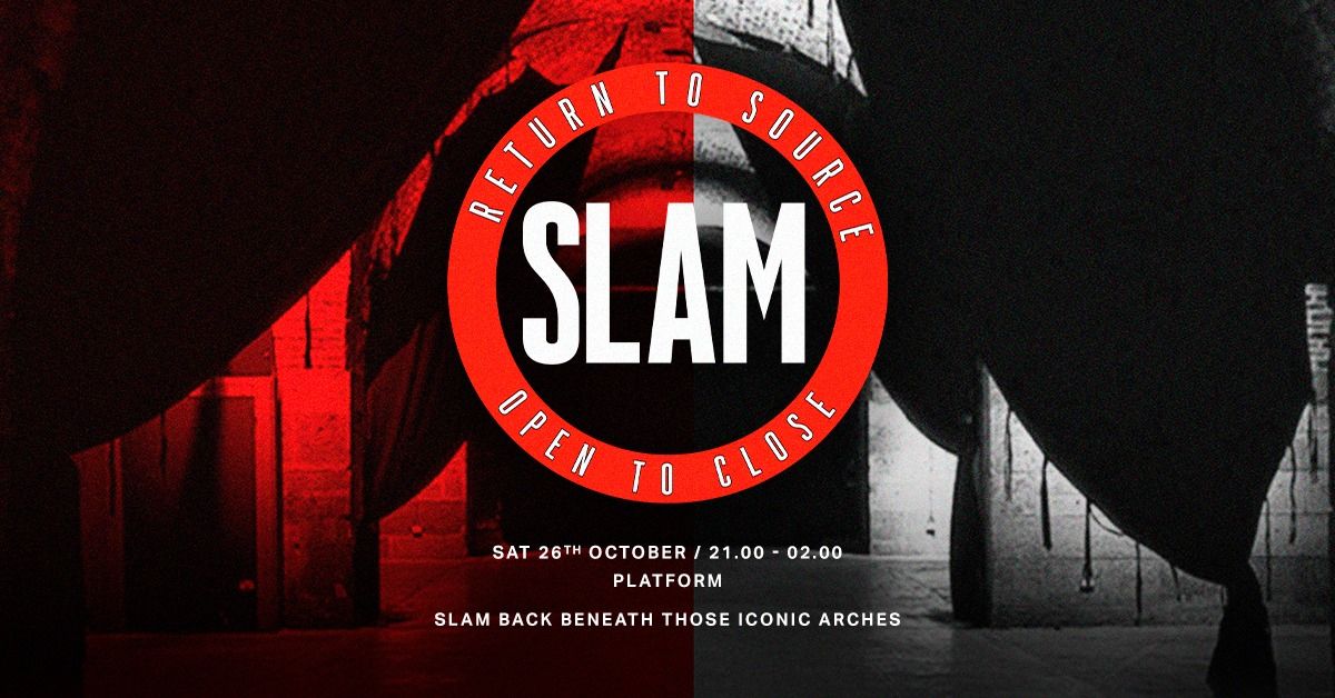 SLAM: RETURN TO SOURCE (OPEN TO CLOSE)