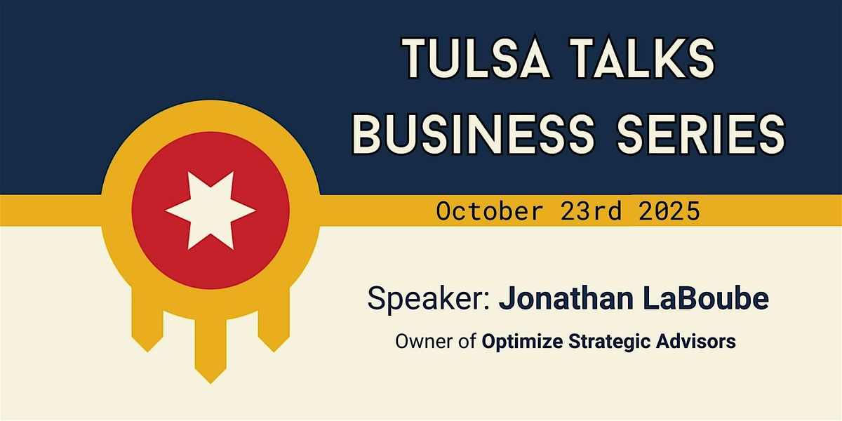Tulsa Talks Business Series - Jonathan LaBoube