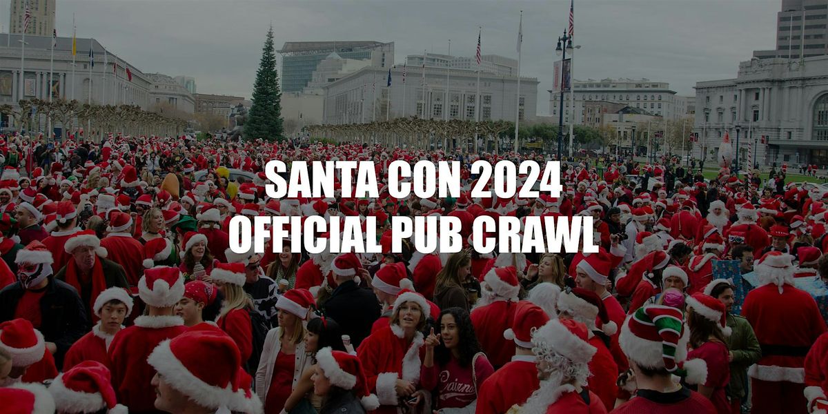 Official Santa Con San Francisco Pub Crawl 2024