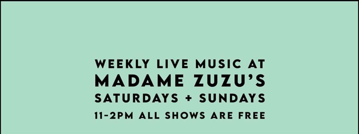 Weekly Live Music at Madame ZuZu's