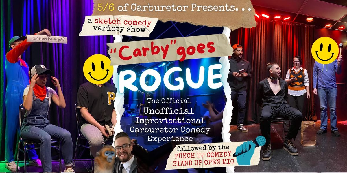 Carby Goes Rogue - The Official Unofficial Carburetor Comedy Experience