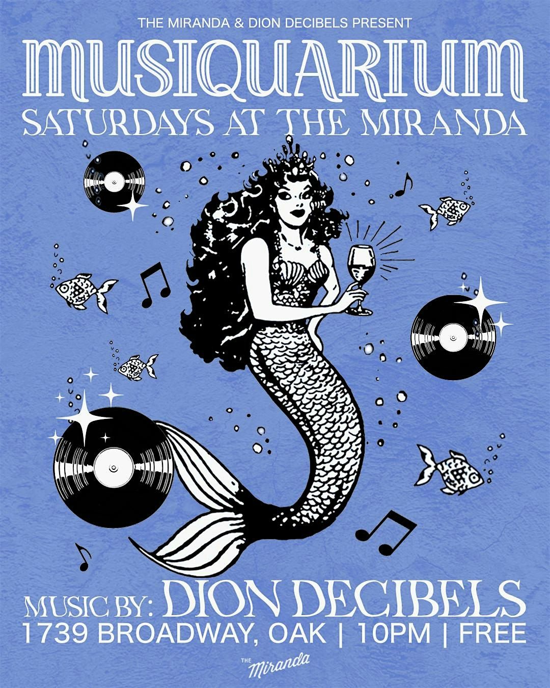 Musiquarium @ The Miranda w\/ Dion Decibels