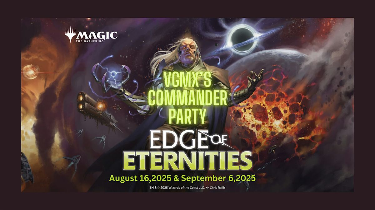 VGMX's MTG Commander Party Edge of Eternities
