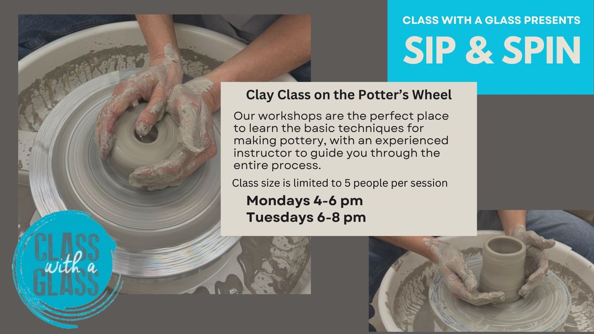 Sip & Spin Clay Class on the Potter's Wheel