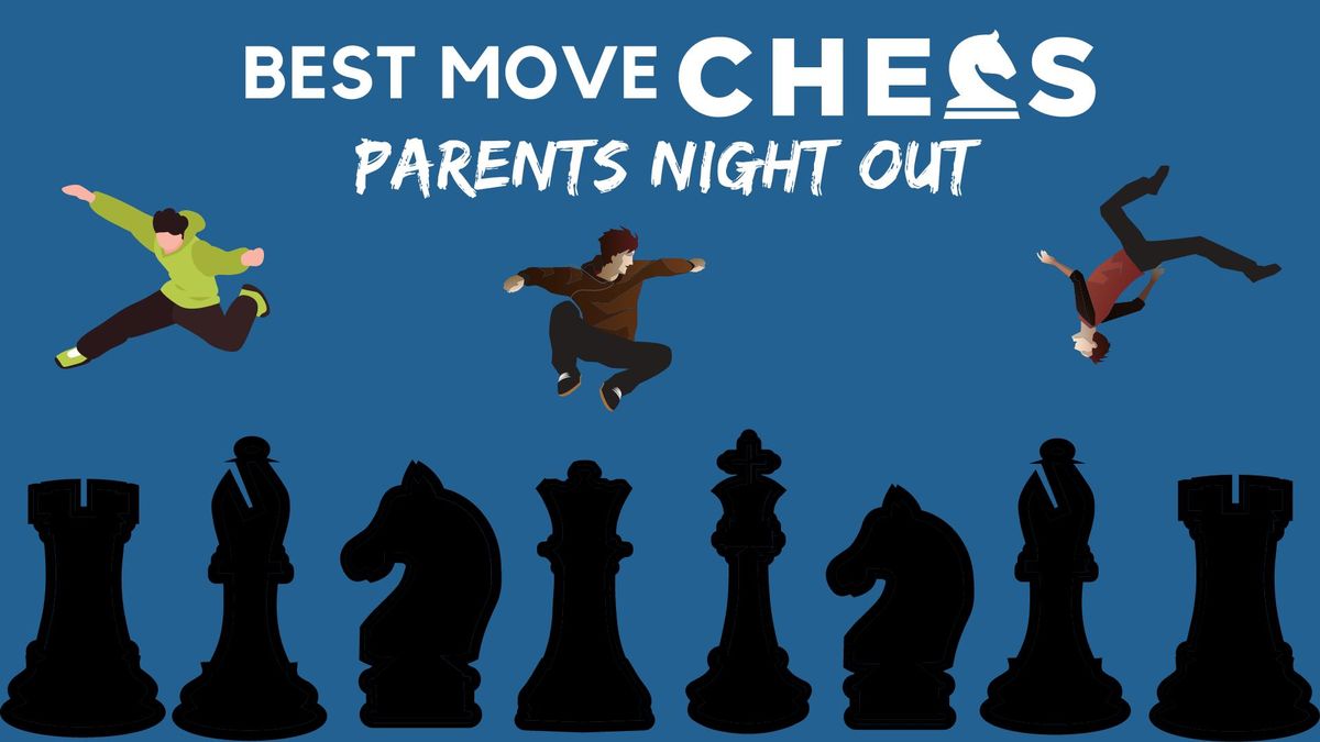 Best Move (Chess!) Parents Night Out