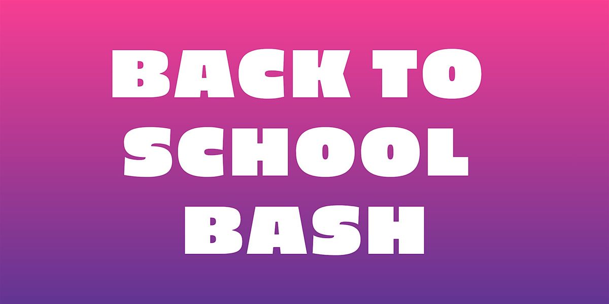 Back to School Bash @ Main Event Little Rock