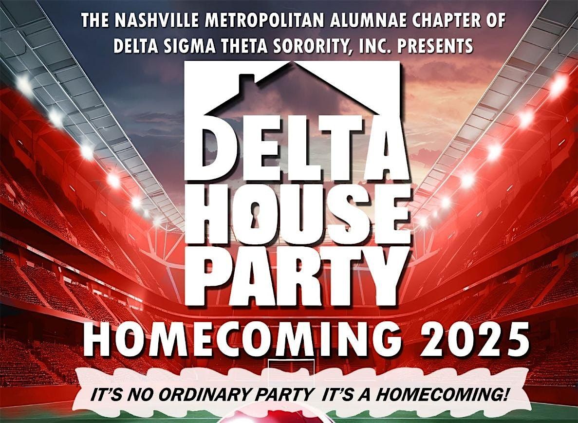 Delta House Party 2025: It's Not Just a Party- It's a Homecoming!