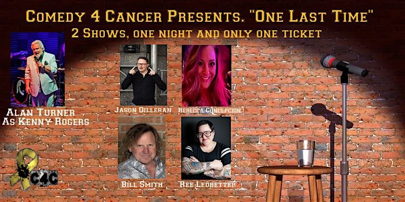 Comedy 4 Cancer Presents. "One Last Laugh"