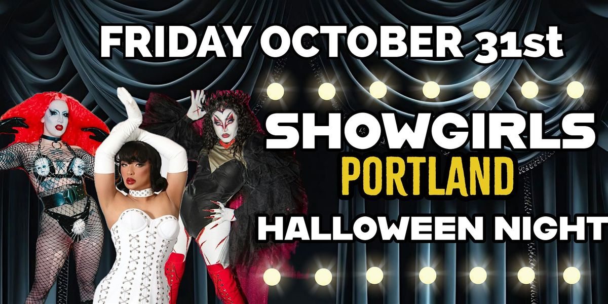 SHOWGIRLS DRAG SHOW (Halloween Night) October 31st