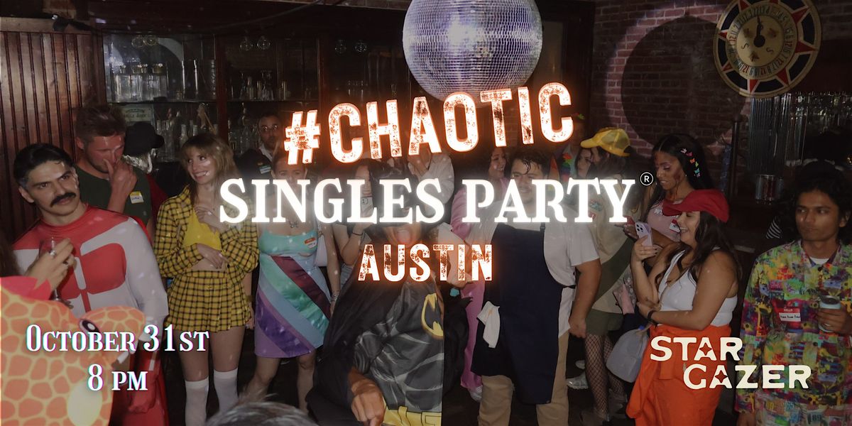 Chaotic Singles HALLOWEEN Party! (Austin)
