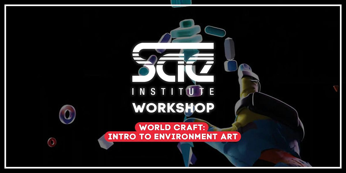 Workshop: World Craft: Intro to Environment Art