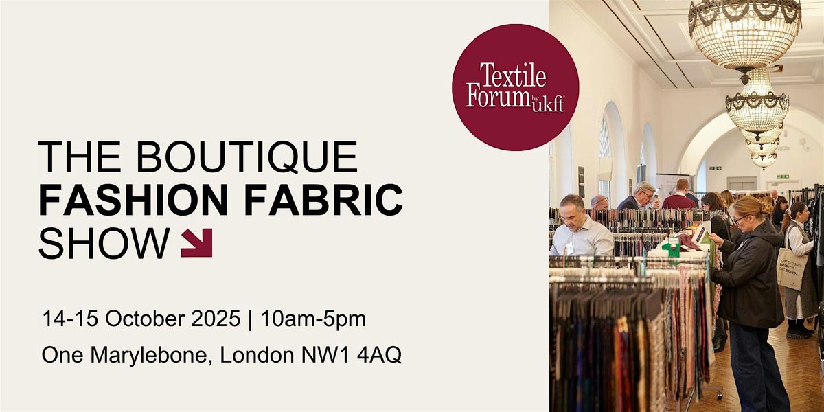 Textile Forum London: The boutique fashion fabric show