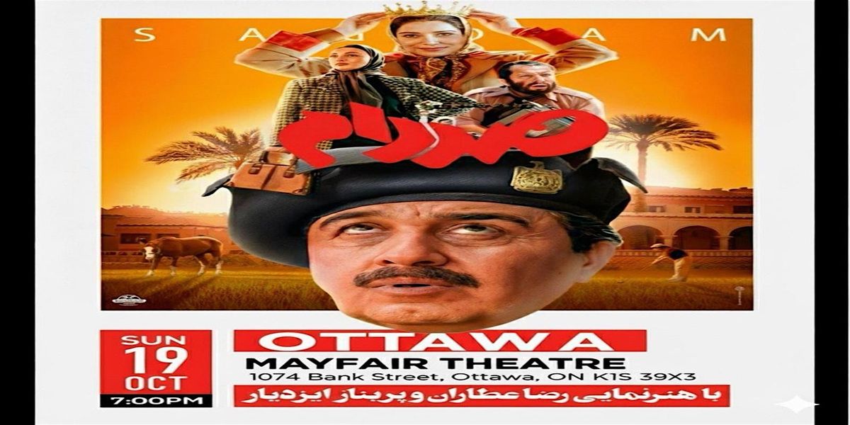 Saddam - Persian Comedy Movie Screening in Ottawa | October 19, 7:00 PM