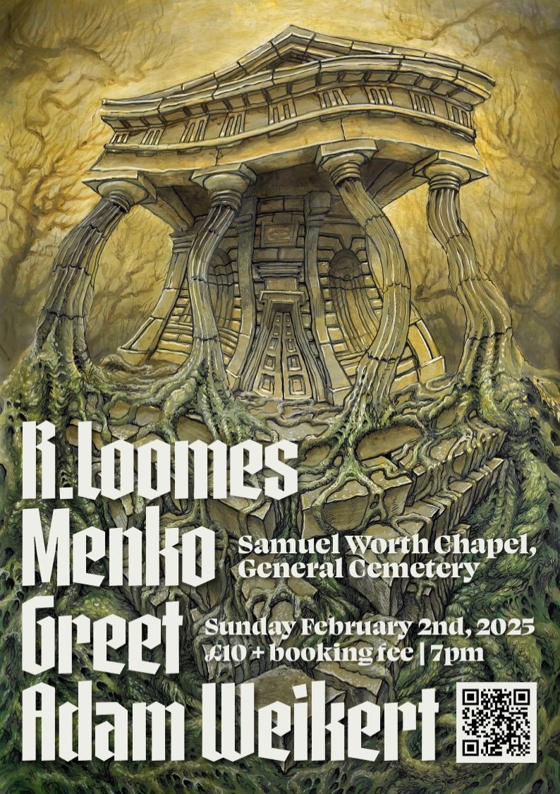 R. LOOMES, MENKO, Greet and Adam Weikert @ Samuel Worth Chapel, General Cemetery S11 8NT