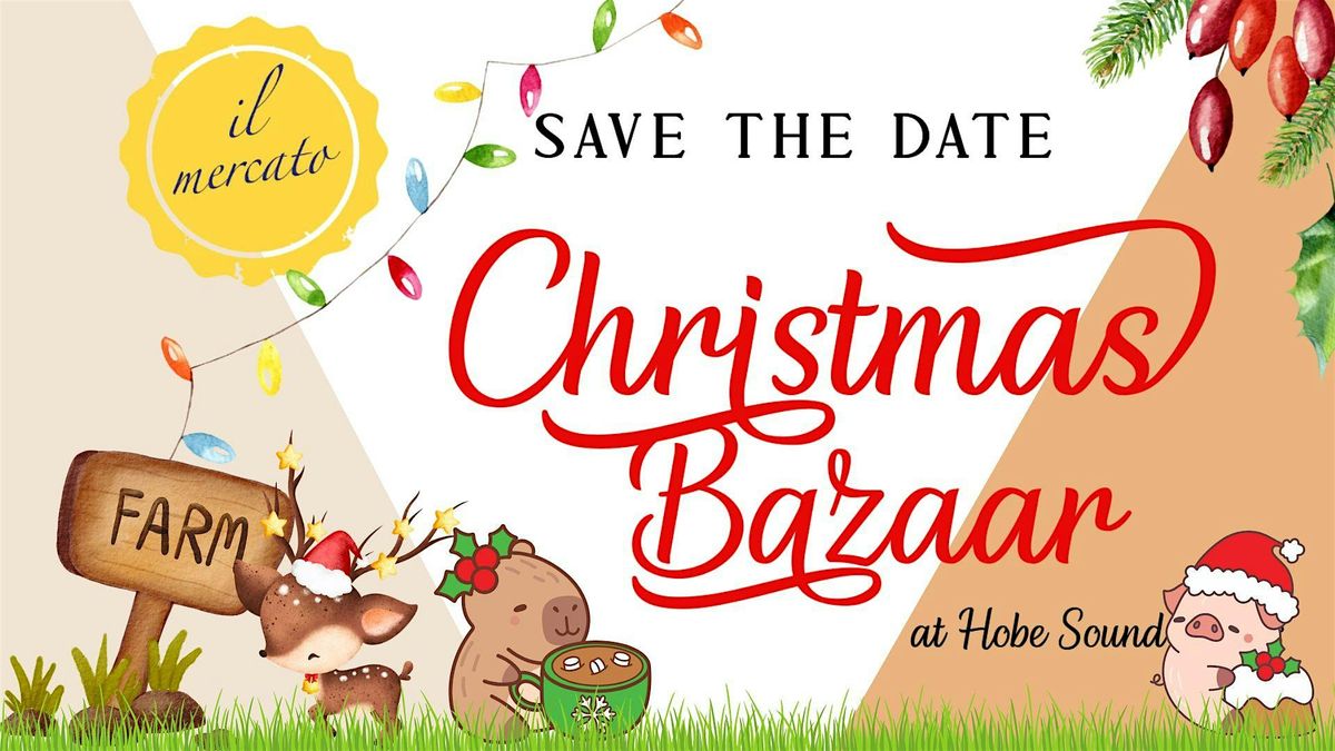 iL Mercato \u2022 CHRISTMAS BAZAAR at Hobe Sound Farms