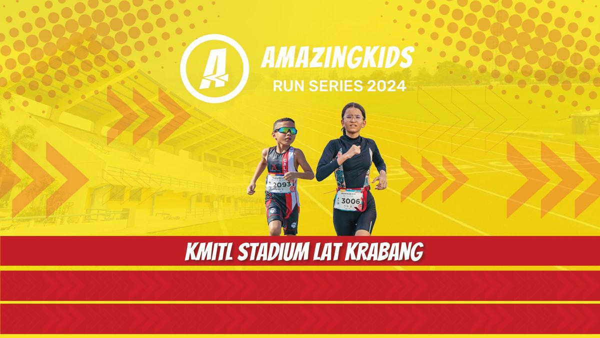 AmazingKids 2024 Run Series @KMITL Stadium