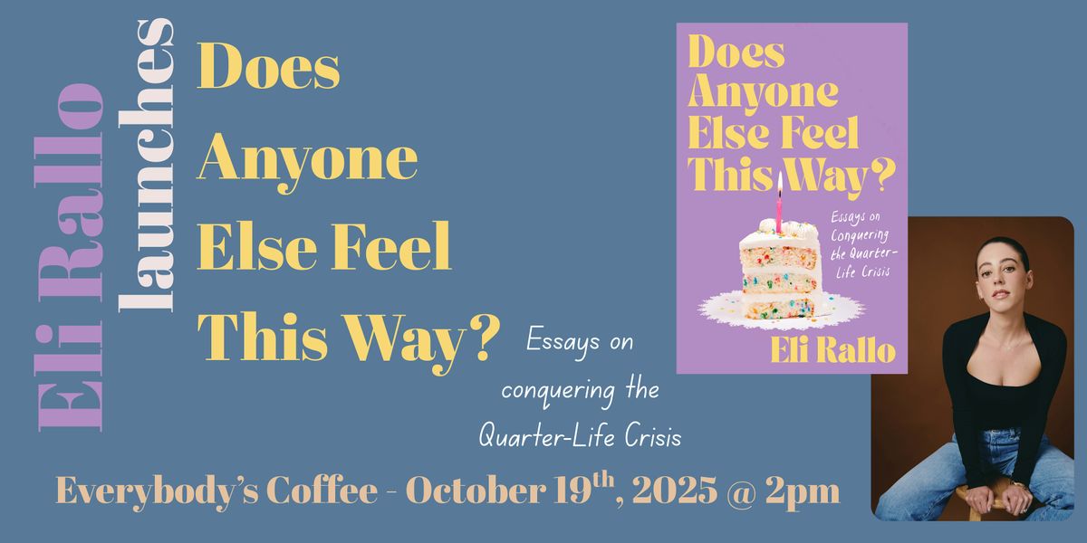 Eli Rallo Launches "Does Anyone Else Feel This Way?" at Everybody's Coffee