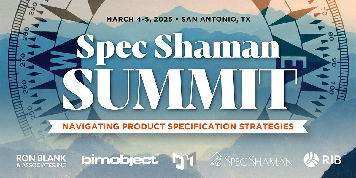 The Spec Shaman Summit \u2022 San Antonio, Spring 2025