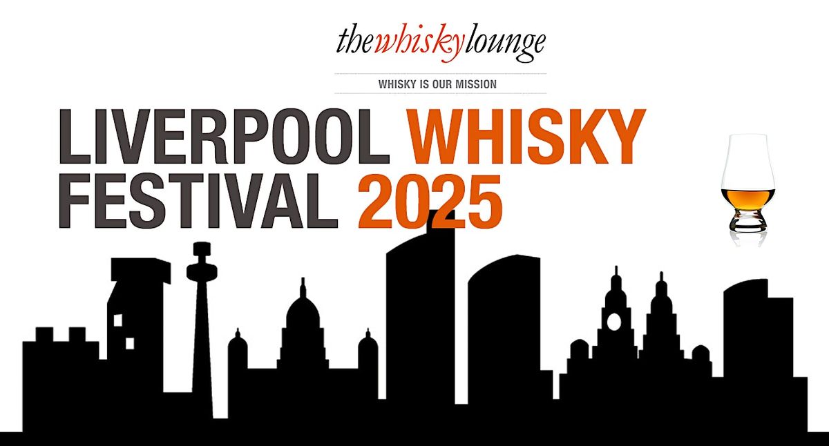 Liverpool Whisky Festival 2025