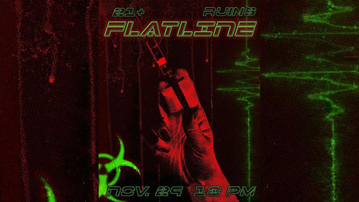 Flatline w\/ DJ Alaska