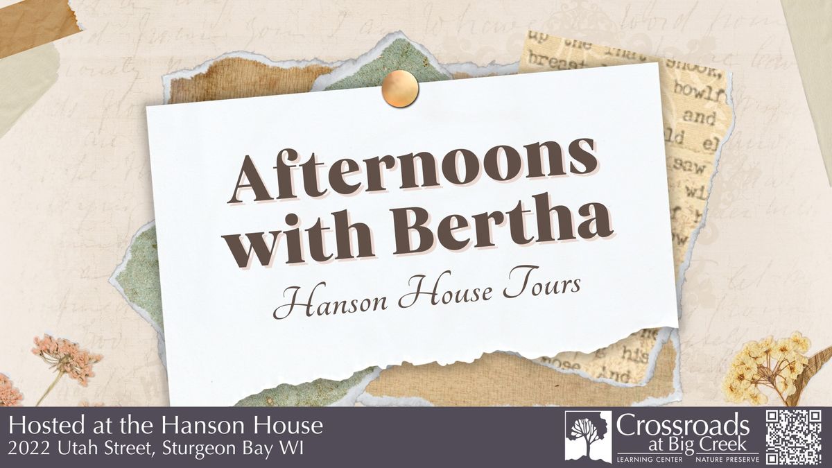 Friday Afternoons with Bertha - Hanson House Tours