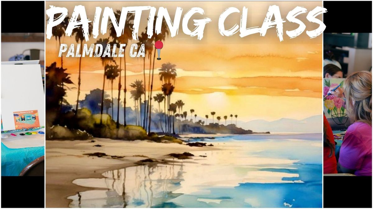 Painting Class In Palmdale CA \ud83c\udfa8\ud83d\udd8c (Beginner Friendly)