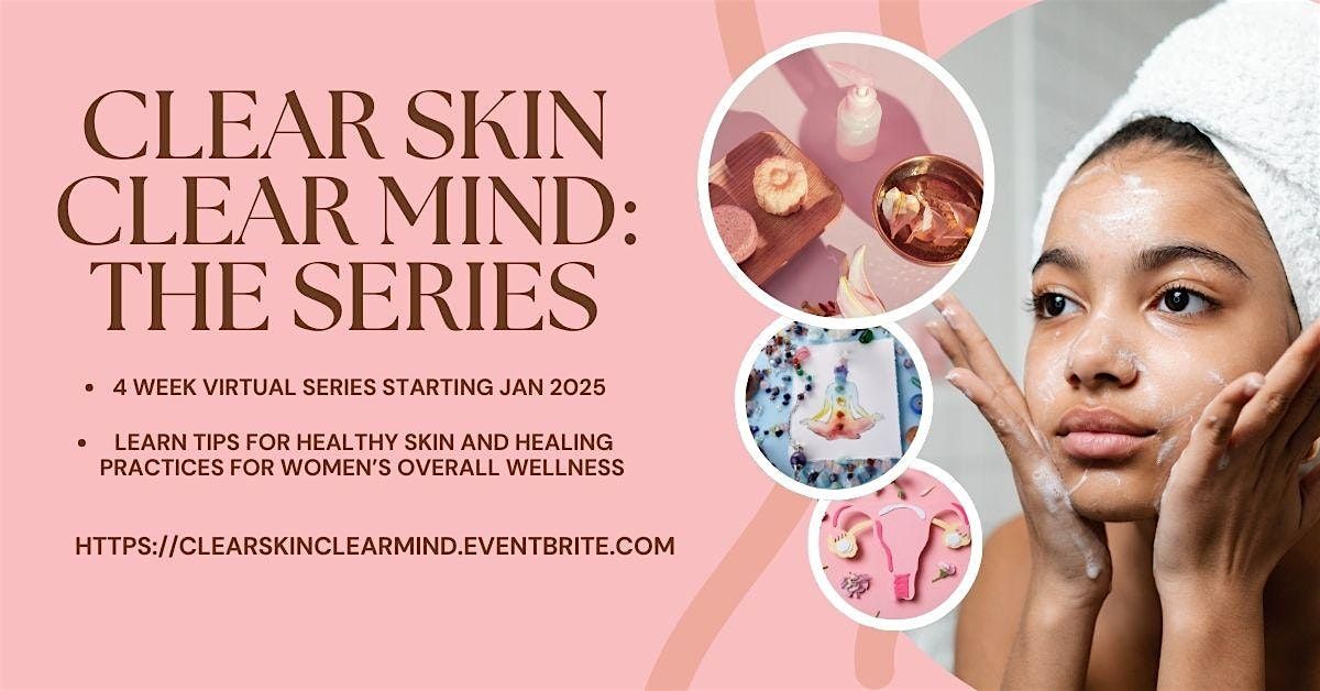 Clear Skin Clear Mind: The Series