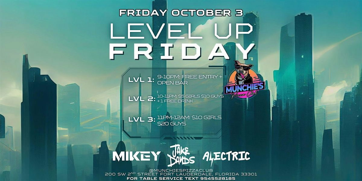 10\/03 LEVEL UP FRIDAYS @ MUNCHIE'S FORT LAUDERDALE