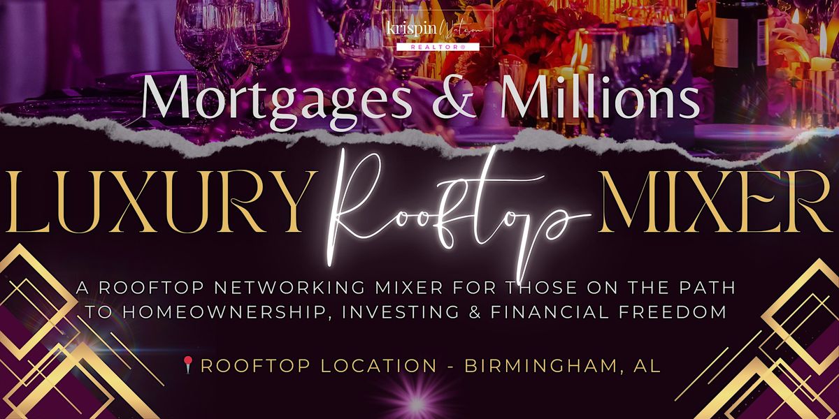 Mortgages & Millions Luxury Rooftop Mixer